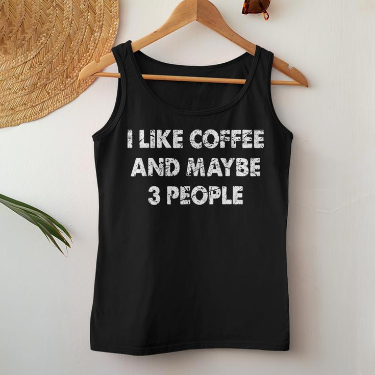 Coffee I Like Coffee And Maybe 3 People Women Tank Top Unique Gifts