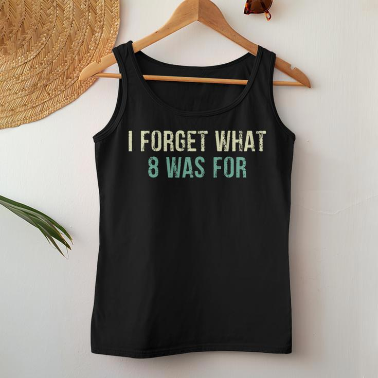 Sarcastic I Forget What Eight Was For Women Tank Top Unique Gifts