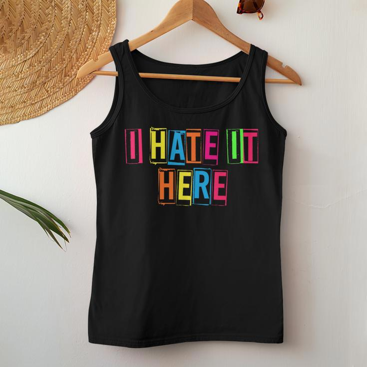 Why Am I Here I Hate It Here Joke Sarcastic Family Women Tank Top Unique Gifts