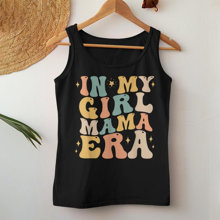 In My Girl Mama Era Mom Of Girl Mother's Day Women Women Tank Top Funny Gifts