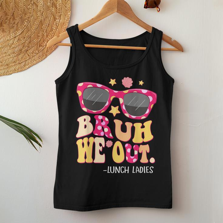Groovy Bruh We Out Lunch Ladies Last Day Of School Women Tank Top Unique Gifts
