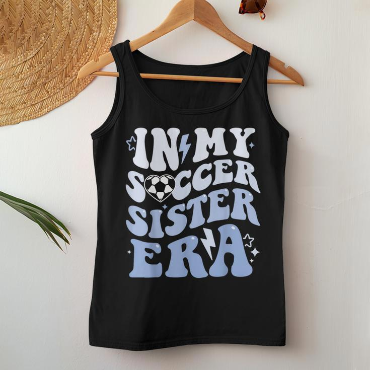 Groovy In My Soccer Sister Era Soccer Sister Of Boys Women Tank Top Unique Gifts