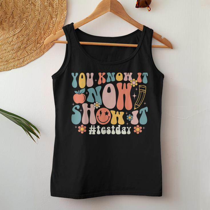 Groovy Test Day You Know It Now Show It Teacher Testing Women Tank Top Unique Gifts