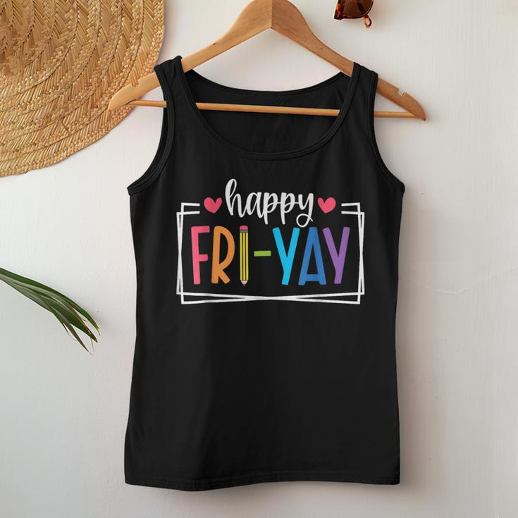 Happy Fri-Yay Friday Lovers Fun Teacher Life Friyay Weekend Women Tank Top Funny Gifts