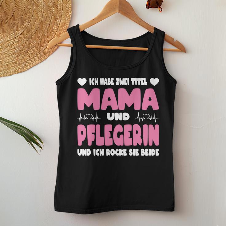 Ich Habe Zwei Titel Mama Und Pflegerin Pflege Pflegekraft Tank Top Frauen Lustige Geschenke