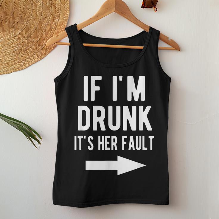 If I'm Drunk It's Her Fault Best Friends Arrow Women Tank Top Unique Gifts