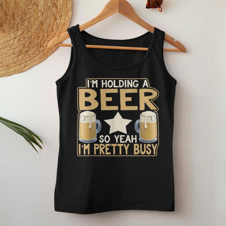 I'm Holding A Beer So Yeah I'm Pretty Busy Beer Lover Women Tank Top Unique Gifts