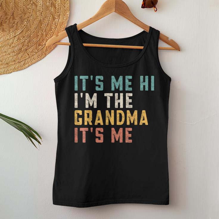 It's Me Hi I'm The Grandma It's Me Dad Grandma Women Tank Top Unique Gifts