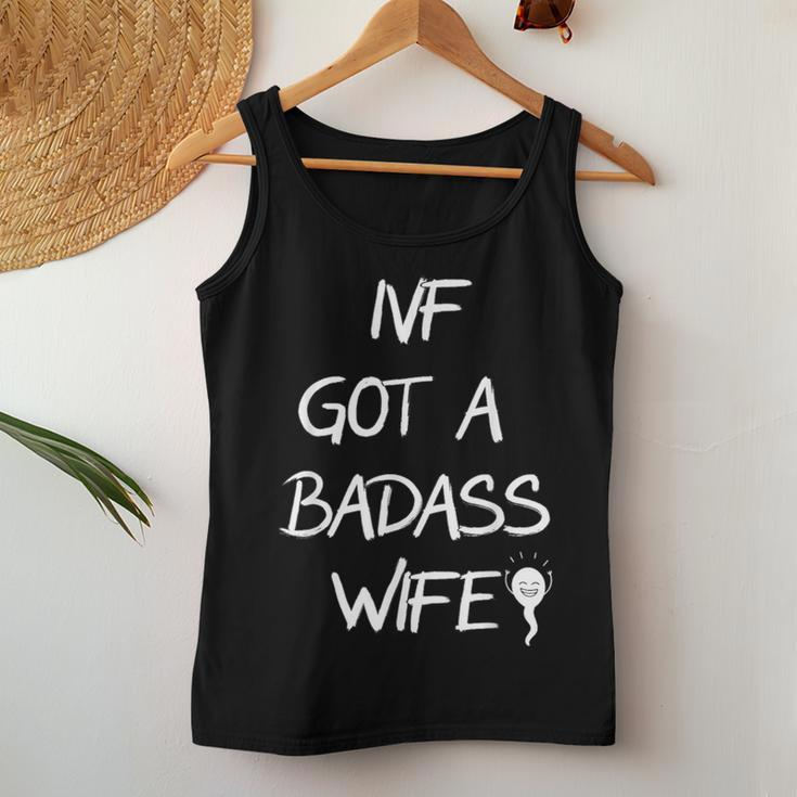 Ivf Got A Badass Wife Ivf Transfer Day Infertility Awareness Women Tank Top Unique Gifts