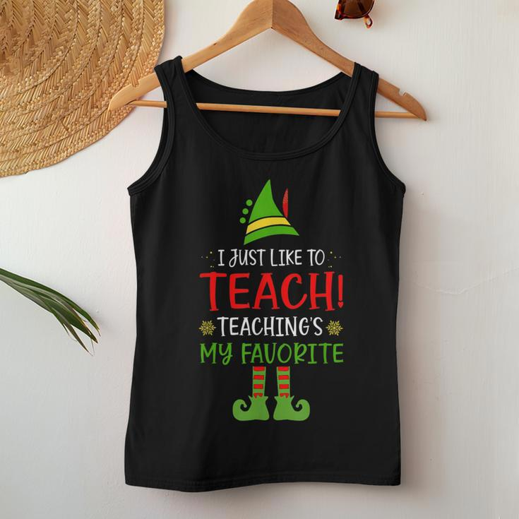 I Just Like To Teach Teachings My Favorite Elf Teacher Xmas Women Tank Top Funny Gifts