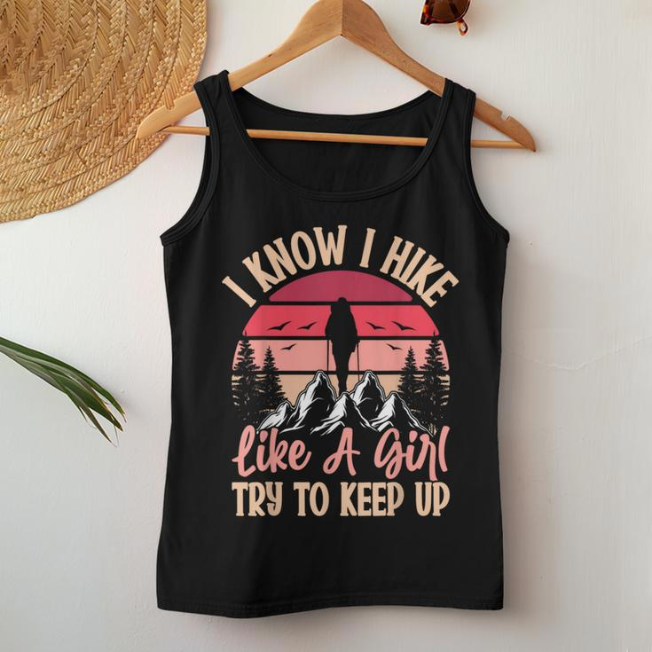 I Know I Hike Like A Girl Try To Keep Up Hiker Women Women Tank Top Unique Gifts