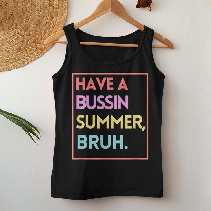 Last Day Of School Have A Bussin Summer Bruh Women Tank Top Unique Gifts