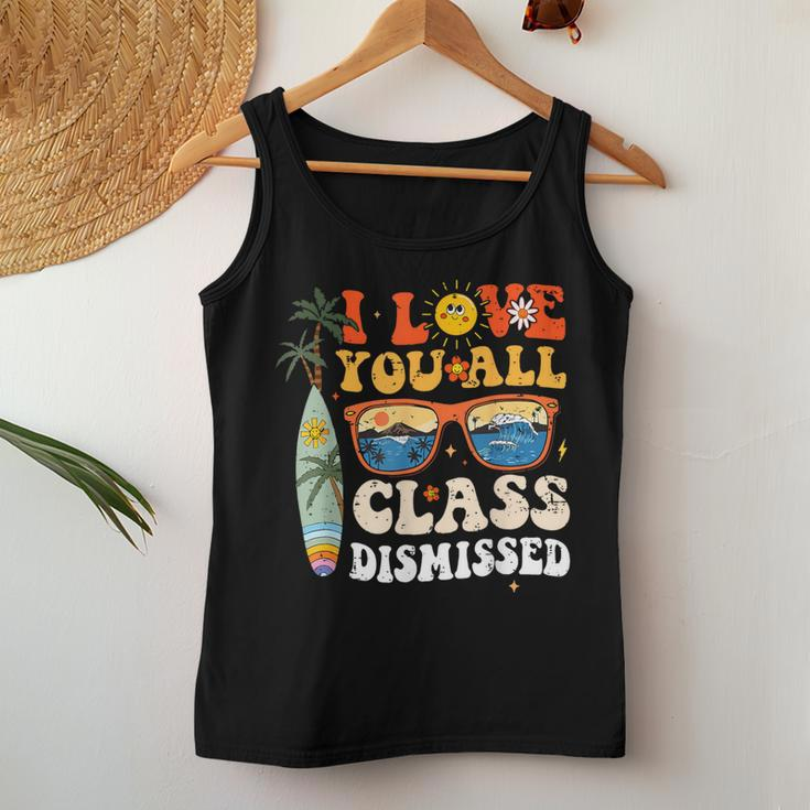 I Love You All Class Dismissed End Of Year School Teacher Women Tank Top Unique Gifts