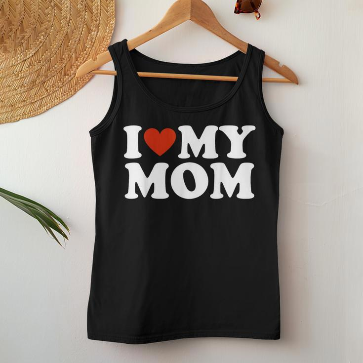 I Love My Mom I Heart My Mom Women Tank Top Unique Gifts