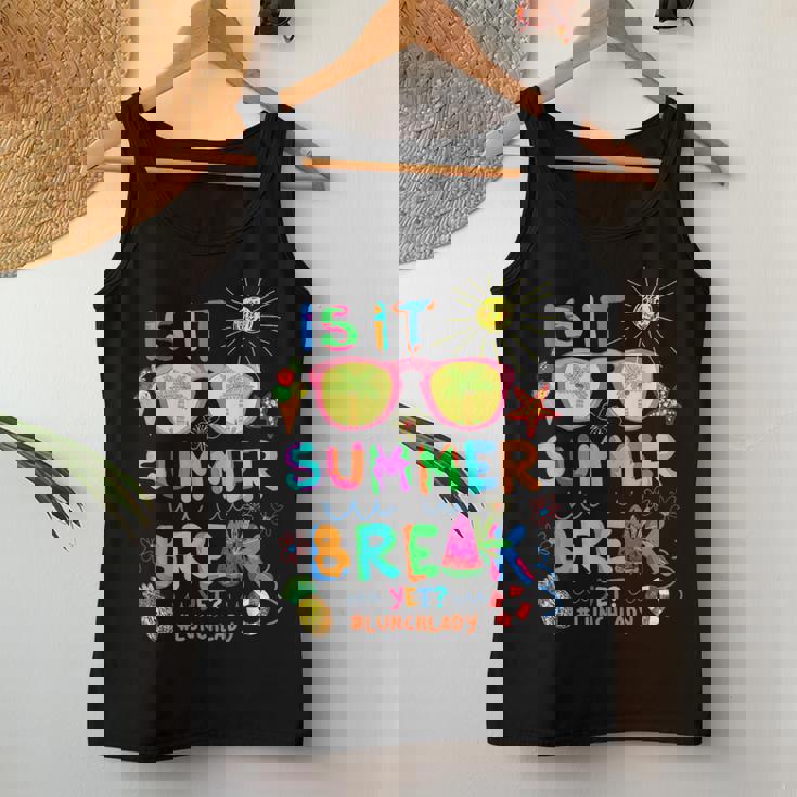 Lunch Lady Is It Summer Break Yet Last Day Of School Women Tank Top Unique Gifts
