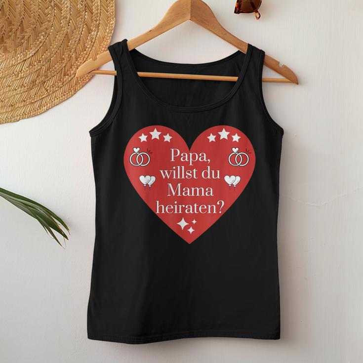 Mama Willst Du Papa Heiren Kinder Marriage Proposal Engagement Tank Top Frauen Lustige Geschenke