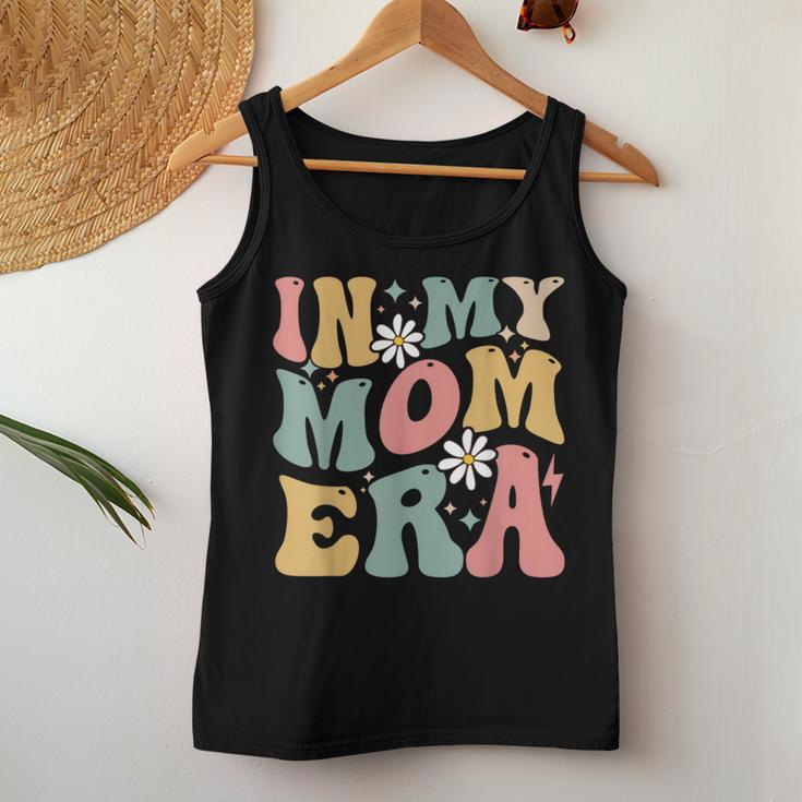 In My Mom Era Groovy Mama Era Mother's Day Womens Women Tank Top Funny Gifts