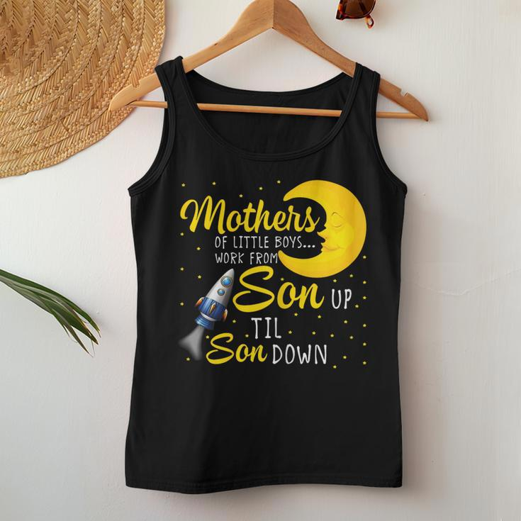 Mothers Of Little Boys Work From Son Up To Son Down Women Tank Top Unique Gifts