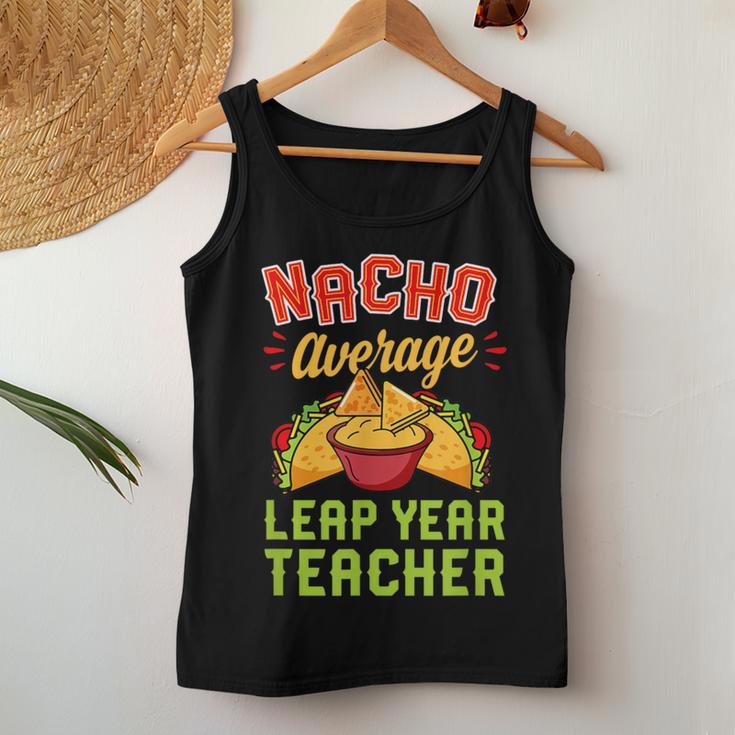 Nacho Average Leap Year Teacher Mexican Food Lover Women Tank Top Unique Gifts