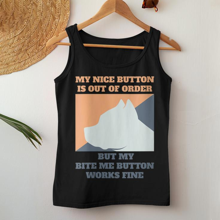 My Nice Button Is Out Of Order But My Bite Me Pitbull Women Tank Top Unique Gifts