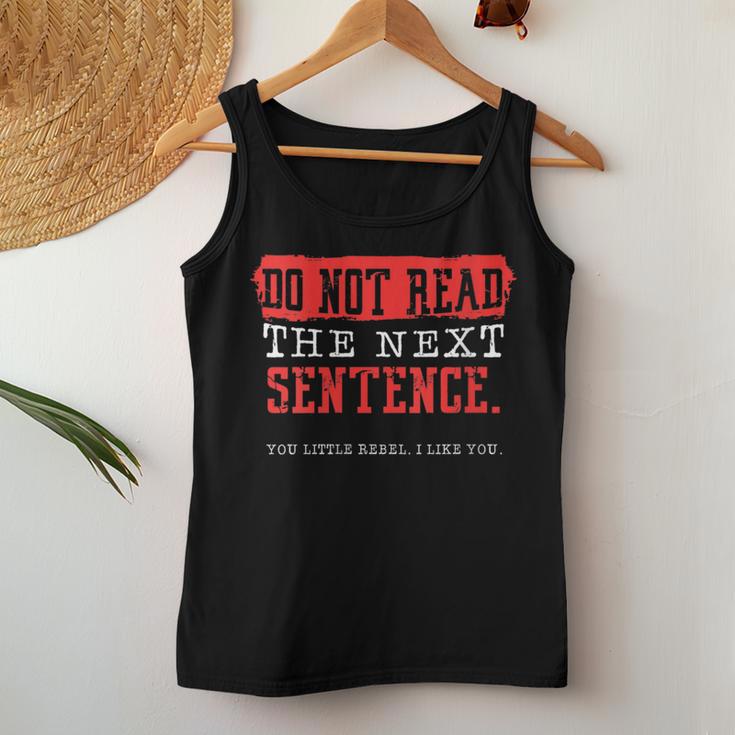 Do Not Read The Next Sentence You Little Rebel I Like You Women Tank Top Unique Gifts