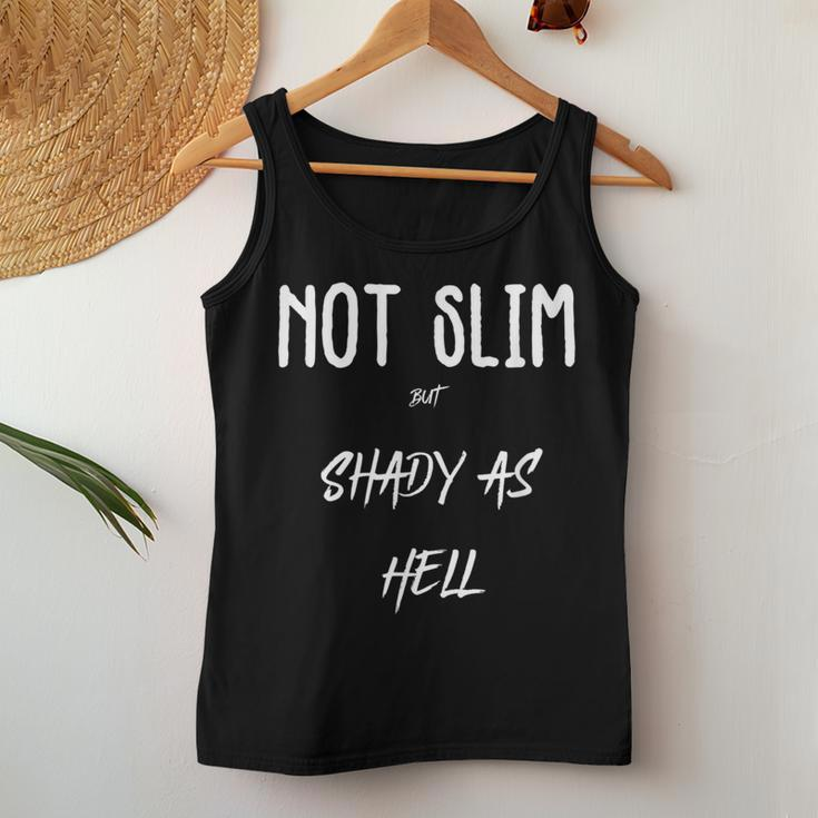 Not Slim But Shady As Hell Sarcastic Quotes Women Tank Top Unique Gifts
