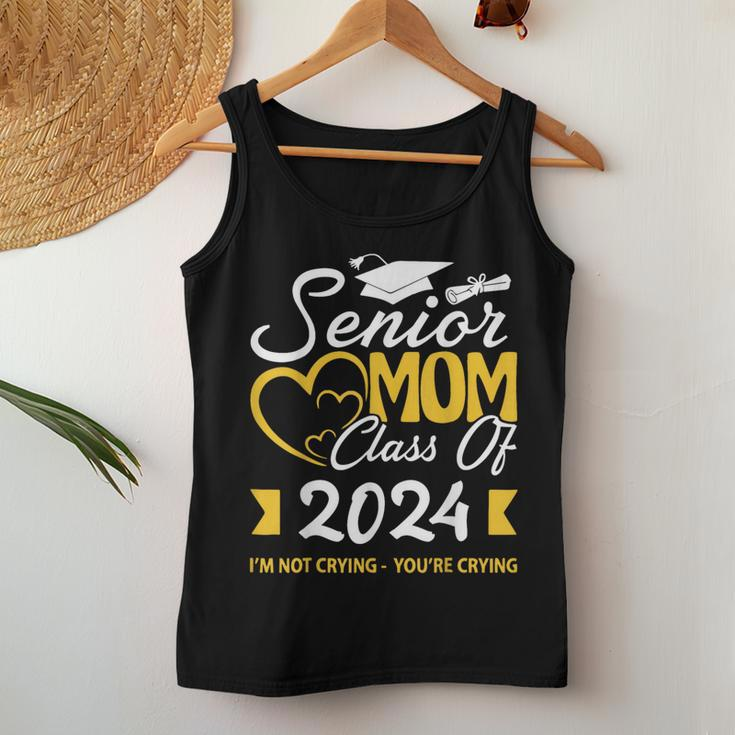 Proud Senior Mom Class Of 2024 I'm Not Crying You're Crying Women Tank Top Unique Gifts