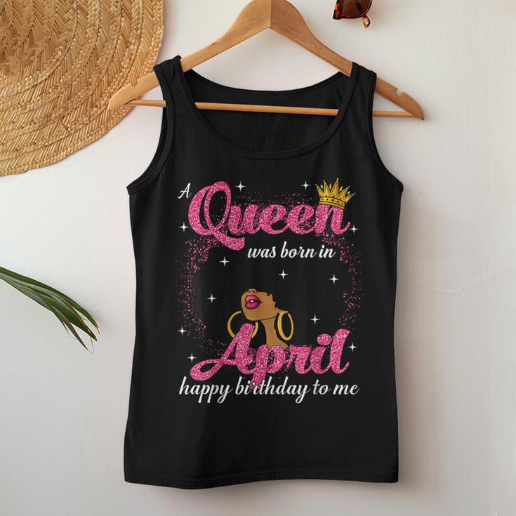 A Queen Was Born In April Birthday Afro Girl Black Woman Women Tank Top Funny Gifts