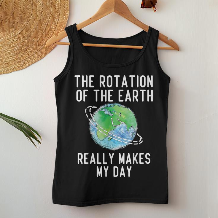 Rotation Of The Earth Makes My Day Science Teacher Earth Day Women Tank Top Funny Gifts