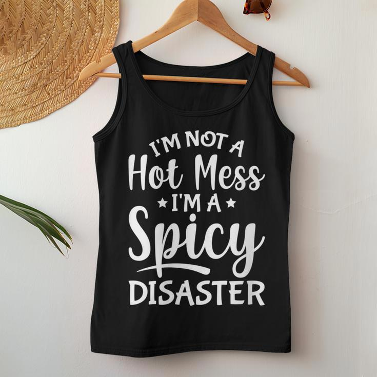 Sarcastic Saying I'm Not A Hot Mess I'm A Spicy Disaster Women Tank Top Unique Gifts