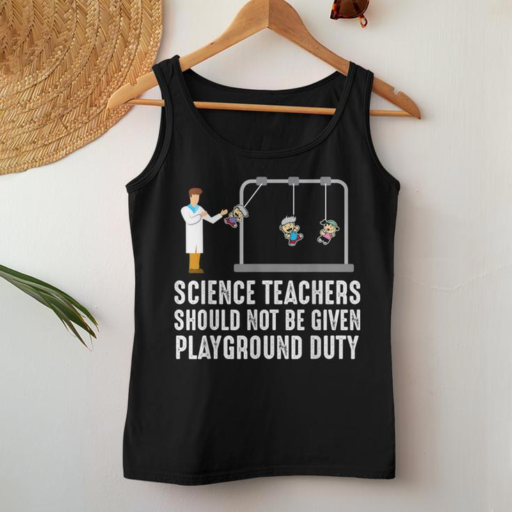 Science Teacher Should Not Be Given Playground Duty Women Tank Top Unique Gifts