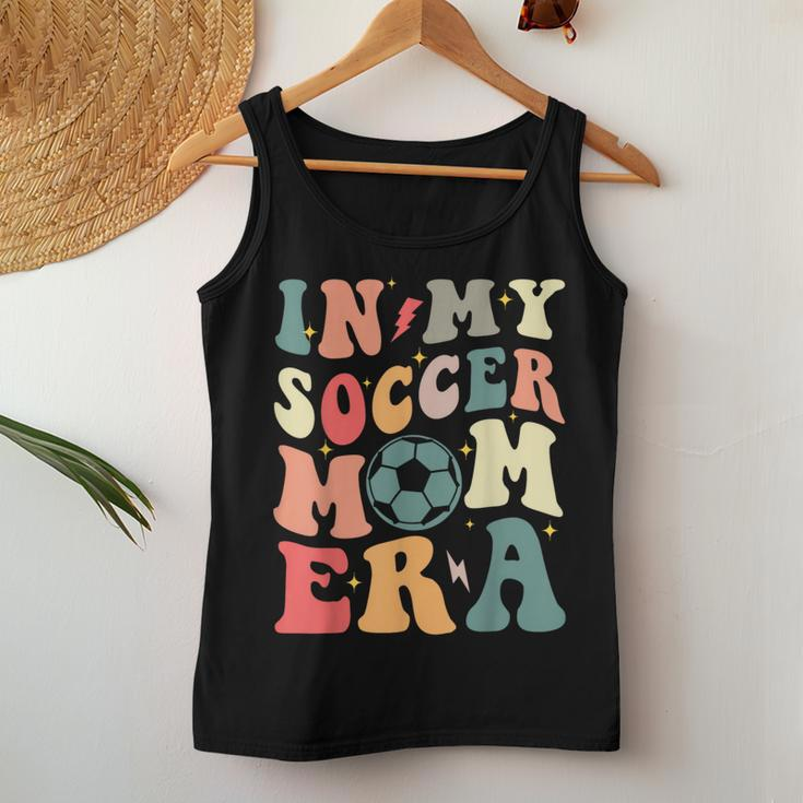 In My Soccer Mom Era Retro Mom Life For Mama Women Tank Top Funny Gifts