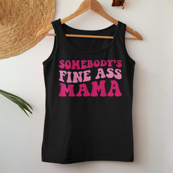 Somebody's Fine Ass Mama Mom Saying Cute Mom Women Tank Top Personalized Gifts