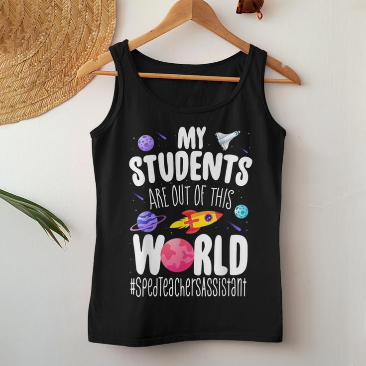 Sped Teacher Assistant My Students Are Out This World Space Women Tank Top Unique Gifts