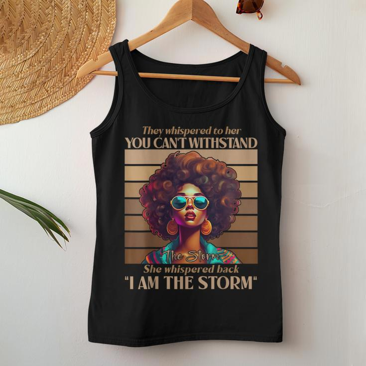 I Am The Storm Black History Melanin Black Empowerment Women Tank Top Funny Gifts