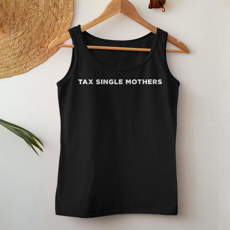 Tax Single Mothers Women Tank Top Unique Gifts
