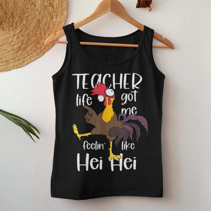 Teacher Life Got Me Feeling Like Hei Hei Crazy Teacher Women Tank Top Unique Gifts
