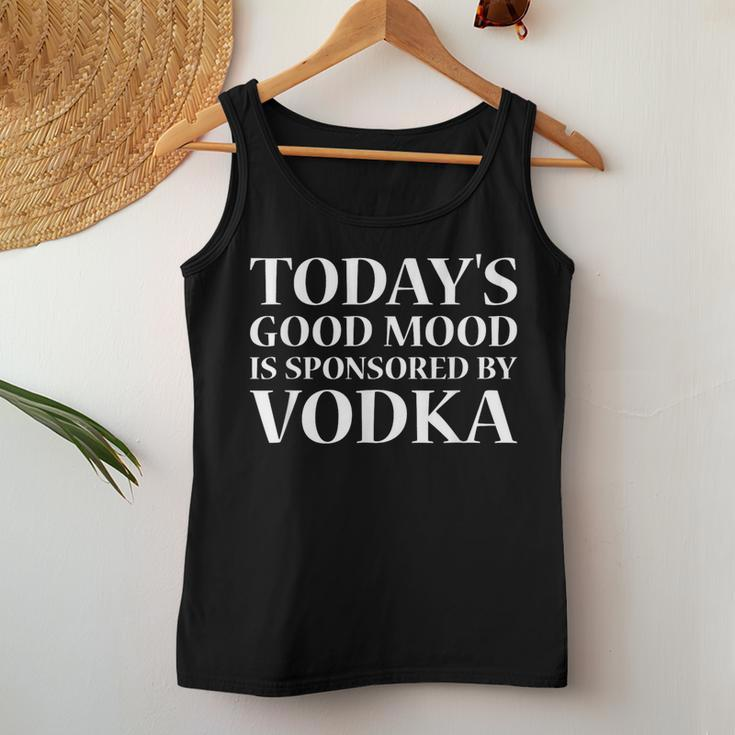 Today's Good Mood Is Sponsored By Vodka Drinking Lover Women Tank Top Unique Gifts