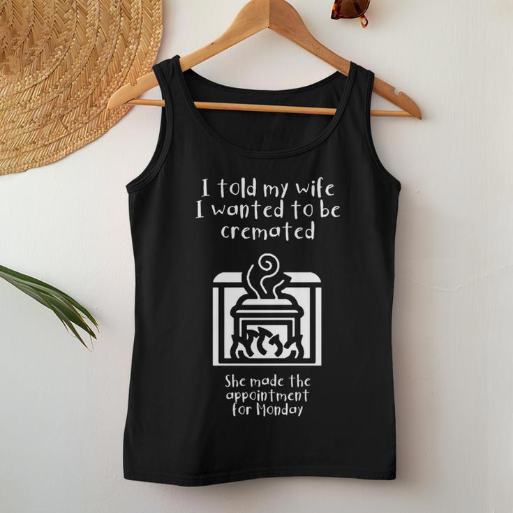 I Told My Wife I Wanted To Be Cremated White Women Tank Top Funny Gifts