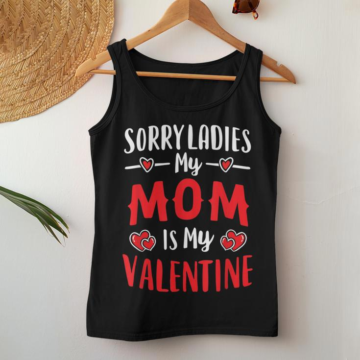 Valentines Day Boy Mommy Sorry Ladies My Mom Is My Valentine Women Tank Top Funny Gifts