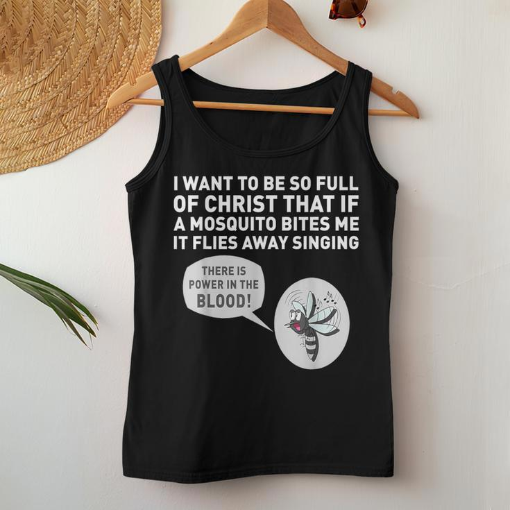 I Want To Be So Full Of Christ That If A Mosquito Bites Me Women Tank Top Unique Gifts