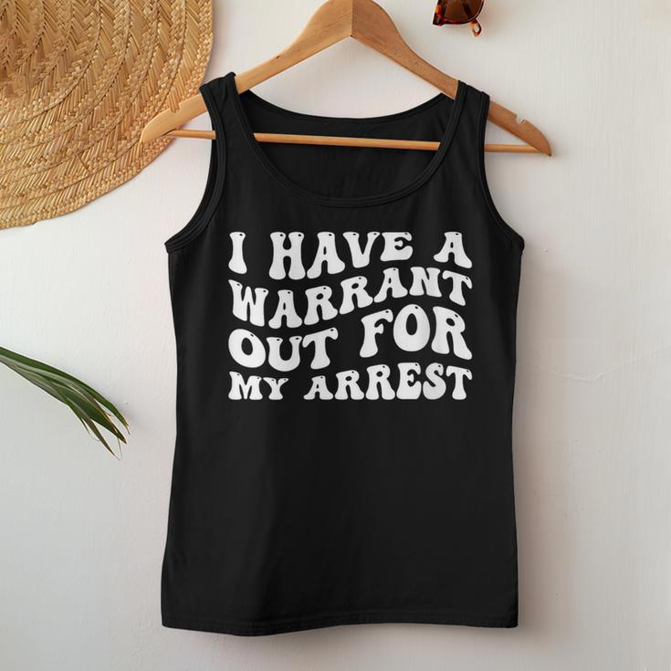 I Have A Warrant Out For My Arrest Apparel Women Tank Top Unique Gifts