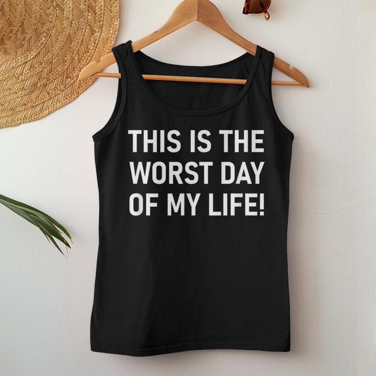 This Is The Worst Day Of My Life Jokes Sarcastic Women Tank Top Funny Gifts