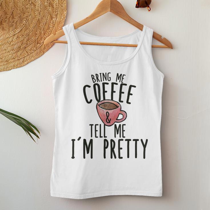 Bring Me Coffee And Tell Me I'm Pretty Women Tank Top Unique Gifts