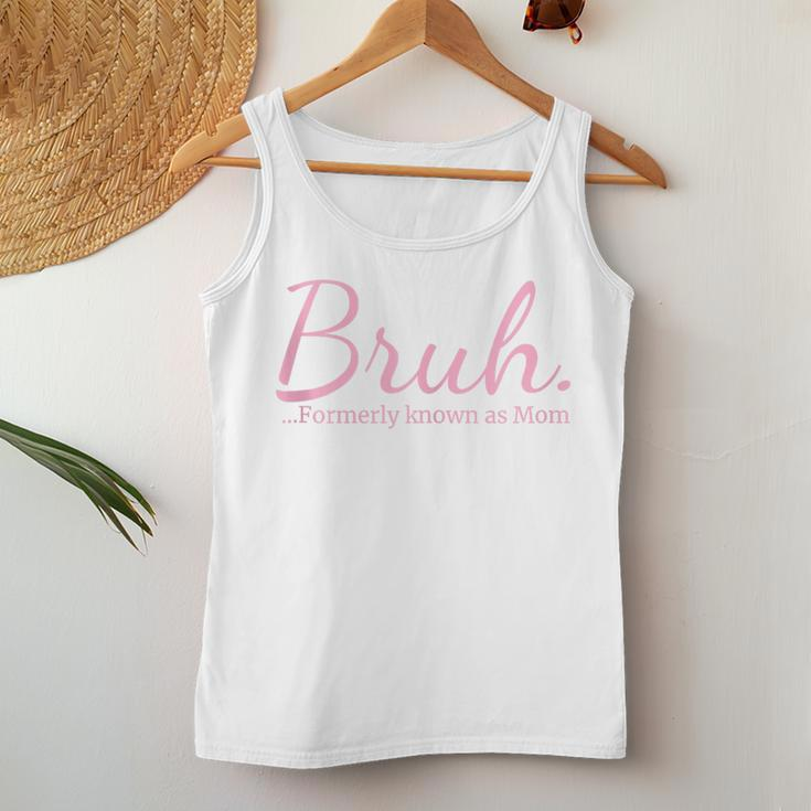 Bruh Formerly Known As Mom Mama Mommy Mom Bruh Women Tank Top Funny Gifts