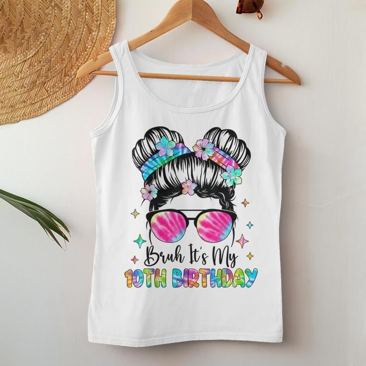 Bruh It's My 10Th Birthday 10 Year Old 10Th Birthday Girl Women Tank Top Funny Gifts