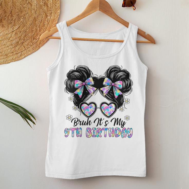 Bruh It's My 9Th Birthday Cute Nine 9 Year Old 9Yr Bday Girl Women Tank Top Unique Gifts