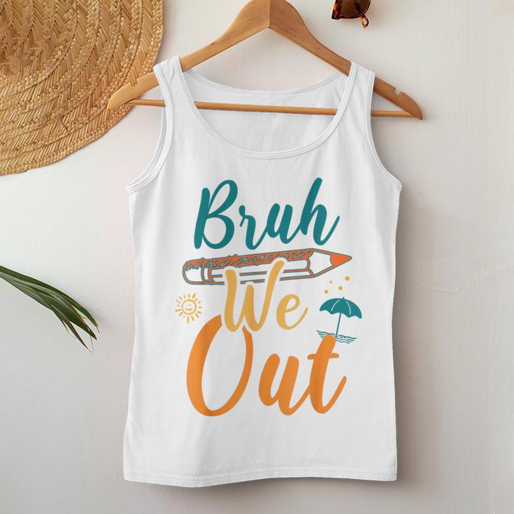 Bruh We Out Kid Happy Last Day Of School Teacher Women Tank Top Funny Gifts