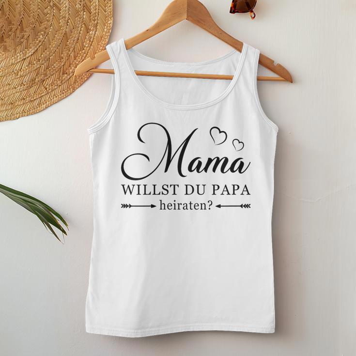 Children's Mama Wollen Du Papa Heiraten Meiratsproproposal Ide Tank Top Frauen Lustige Geschenke