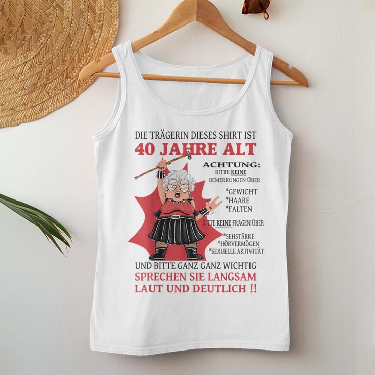 Die Dame Ist 40 Jahre Old Birthday Woman Women Tank Top Frauen Lustige Geschenke